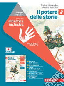 Potere delle storie. Idee per imparare. Per la Scuola media (Il). Vol. 2 libro di Marseglia Paride; Monaldi Romina