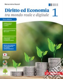 Diritto ed economia tra mondo reale e digitale. Per le Scuole superiori. Con e-book. Con espansione online. Vol. 1 libro di Razzoli Mariacristina