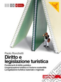 Diritto e legislazione turistica. Per le Scuole su libro di Ronchetti Paolo