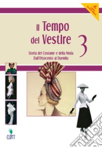 IL TEMPO DEL VESTIRE Storia de libro di DI IORIO Raffaella-BENATTI SCA