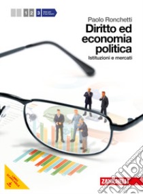 Diritto ed economia politica. Per le Scuole superi libro di Ronchetti Paolo