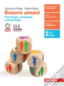 Essere umani. Psicologia, Sociologia, Antropologia. Per la 3ª e 4ª classe delle Scuole superiori. Con e-book. Con espansione online libro di Rega Vincenzo; Nasti Maria