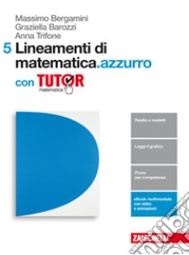 Lineamenti di matematica.azzurro. Per le Scuole superiori. Con e-book. Con Libro: Tutor. Vol. 5 libro