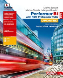 Performer B1. Updated with new preliminary tutor. Per le Scuole superiori. Con espansione online. Vol. 2 libro di Spiazzi Marina; Tavella Marina; Layton Margaret