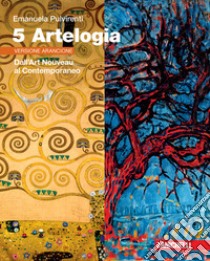 Artelogia. Versione arancione. Per le Scuole superiori. Con e-book. Con espansione online. Vol. 5: Dall'Art Nouveau al Contemporaneo libro di Pulvirenti Emanuela