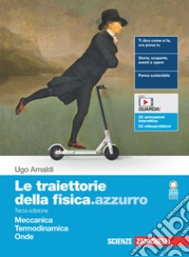 Traiettorie della fisica.azzurro. Meccanica, Termodinamica, Onde. Per il secondo biennio delle Scuole superiori. Con e-book. Con espansione online (Le) libro di Amaldi Ugo