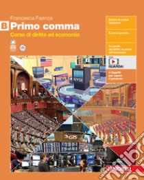 Primo comma. Per le Scuole superiori. Con espansione online. Vol. B libro di Faenza Francesca