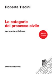 Le categorie del processo civile libro di Tiscini Roberta