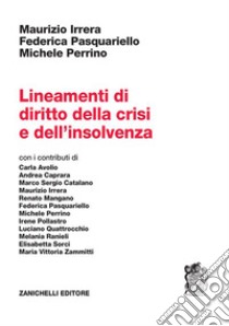 Lineamenti di diritto della crisi e dell'insolvenza libro di Irrera Maurizio; Pasquariello Federica; Perrino Michele