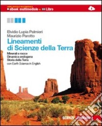 Lineamenti di scienze della terra. Osserva e capire la Terra. Ediz. azzurra. Per le Scuole superiori. Con espansione online libro di LUPIA PALMIERI ELVIDIO - PAROTTO MAURIZIO