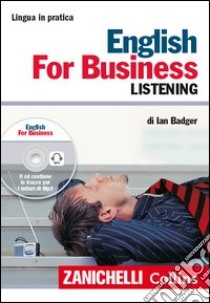 English for business. Listening. Con CD Audio formato MP3 libro di Badger Ian