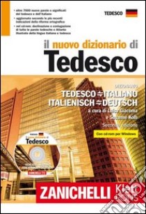 Il nuovo dizionario di tedesco. Dizionario tedesco-italiano, italiano-tedesco. Ediz. bilingue. Con CD-ROM libro di Giacoma L. (cur.); Kolb S. (cur.)