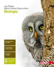 Biologia. Per le Scuole superiori. Con Contenuto digitale (fornito elettronicamente) libro di Phelan Jay; Pignocchino Maria Cristina