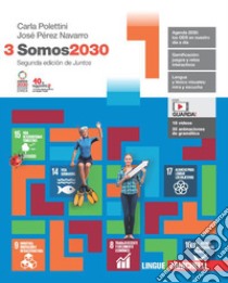 Somos2030. Per le Scuole superiori. Con Contenuto digitale (fornito elettronicamente). Vol. 3 libro di Polettini Carla; Pérez Navarro José