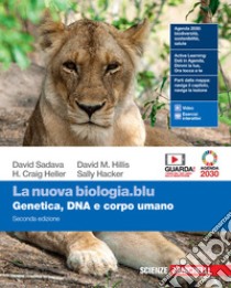 Nuova biologia.blu. Genetica, DNA e corpo umano. Per le Scuole superiori. Con e-book. Con espansione online (La) libro di Sadava David; Hillis David M.; Heller H. Craig