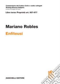 Art. 957-977. Enfiteusi. Commentario del Codice Civile libro di Robles Mariano