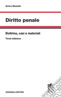 Diritto penale. Dottrina, casi e materiali libro di Mezzetti Enrico