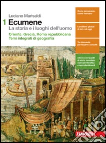 Ecumene. La storia e i luoghi dell'uomo. Per le Sc libro di Marisaldi Luciano