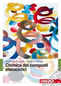 Chimica dei composti eterociclici libro di Broggini Gianluigi; Zecchi Gaetano