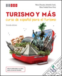 Turismo y mas. Per le Scuole superiori. Con Contenuto digitale (fornito elettronicamente) libro di D'Ascanio Maria, Fasoli Antonella, Utrera Pérez Maria T.