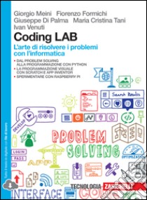 Coding LAB. L'arte di risolvere i problemi con l'informatica. Per le Scuole superiori. Con e-book. Con espansione online libro di Meini Giorgio, Formichi Fiorenzo, Di Palma Giusepp