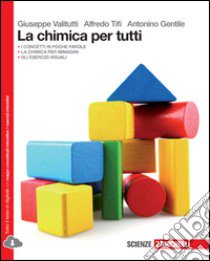 Chimica per tutti. Per le Scuole superiori. Con e-book. Con espansione online (La) libro di Valitutti Giuseppe; Tifi Alfredo; Gentile Antonio