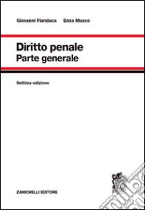 Diritto penale. Parte generale libro di Fiandaca Giovanni; Musco Enzo