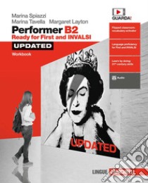 Performer B2 updated. Ready for First and INVALSI. Workbook. Per le Scuole superiori. Con espansione online libro di Spiazzi Marina; Tavella Marina; Layton Margaret