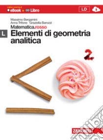 Matematica.rosso. Modulo L. Elementi di geometria analitica. Per le Scuole superiori. Con espansione online. ca libro di Bergamini Massimo, Trifone Anna, Barozzi Graziella