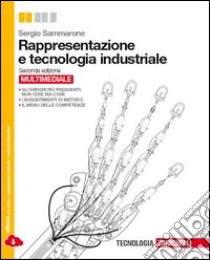 Rappresentazione e tecnologia industriale. Per le Scuole superiori. Con e-book. Con espansione online libro di Sammarone Sergio