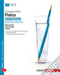 Fisica. Meccanica, termologia, ottica. Ediz. azzur libro di Ruffo Giuseppe