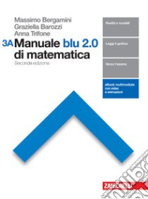 Manuale blu 2.0 di matematica. Vol. A-B. Per le Scuole superiori. Con e-book. Con espansione online. Vol. 3 libro di Bergamini Massimo, Trifone Anna, Barozzi Graziella