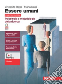 Essere umani. Psicologia e metodologia della ricerca. Ediz. rossa. Per le Scuole superiori. Con e-book libro di Rega Vincenzo; Nasti Maria