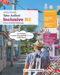 Take Action! B2. Inclusive B2. Per le Scuole superiori. Con espansione online libro di Dooley Jenny; Fiamenghi N. (cur.)