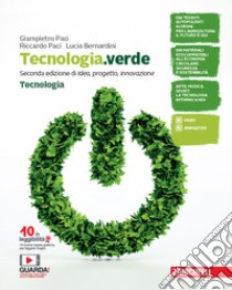 Tecnologia.verde. Confezione Tecnologia-Disegno, Laboratorio e Coding. Per la Scuola media. Con e-book libro di Paci Giampietro, Paci Riccardo, Bernardini Lucia