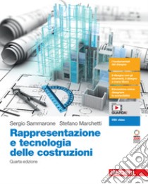 Rappresentazione e tecnologia delle costruzioni. Per le Scuole superiori. Con espansione online libro di Sammarone Sergio; Marchetti Stefano