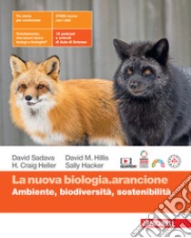 Nuova biologia.arancione. Ambiente, biodiversità, sostenibilità. Per le Scuole superiori. Con espansione online (La) libro di Sadava David; Hillis David M.; Heller H. Craig