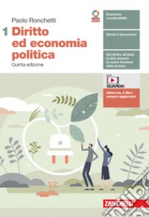 Diritto ed economia politica. Per le Scuole superiori. Con e-book. Con espansione online. Vol. 1 libro di Ronchetti Paolo