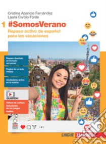 #SomosVerano. Per le Scuole superiori. Con Contenuto digitale (fornito elettronicamente). Vol. 1: Repaso activo de español para las vacaciones libro di Carolo Fonte Laura; Aparicio Fernández Cristina