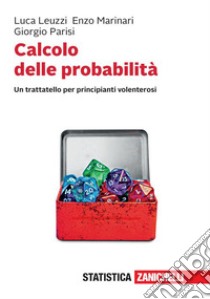 Calcolo delle probabilità. Un trattatello per principianti volenterosi. Con e-book libro di Marinari Enzo; Parisi Giorgio; Leuzzi Luca