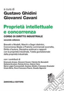 Proprietà intellettuale e concorrenza. Corso di diritto industriale libro di Ghidini Gustavo; Cavani Giovanni