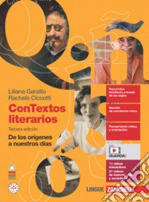 ConTextos literarios. De los orígines a nuestros días. Per le Scuole superiori. Con e-book libro di Garzillo Liliana; Ciccotti Rachele