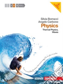 Physics. Per le Scuole superiori. Con espansione online. Vol. 2: Thermal physics, waves libro di Anzola Eleonora, Borracci Silvia, Carbone Angelo