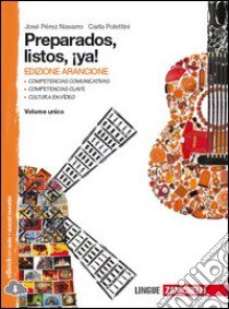 Preparados, listos, ¡ya!. Hacia el examen. Ediz. a libro di Pérez Navarro José, Polettini Carla