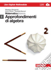 Matematica.bianco. Modulo I: Approfondimento di algebra. Per le Scuole superiori. Con espansione online libro di Bergamini Massimo, Trifone Anna, Barozzi Graziella