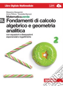 Matematica.verde. Con Maths in english. Modulo S-L.verde. Fondamenti di calcolo algebrico e geometria analitica. Per le Scuole superiori. Con e-book. Con espansione online libro di Bergamini Massimo, Trifone Anna, Barozzi Graziella