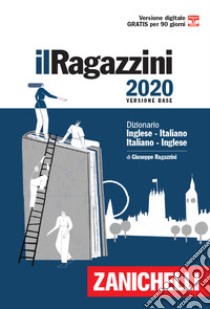 Il Ragazzini 2020. Dizionario inglese-italiano, italiano-inglese. Con Contenuto digitale (fornito elettronicamente) libro di RAGAZZINI GIUSEPPE