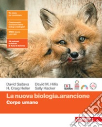 Nuova biologia.arancione. Corpo umano. Per le Scuole superiori. Con espansione online (La) libro di Sadava David; Hillis David M.; Heller H. Craig