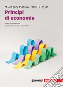 Principi di economia. Con e-book libro di Mankiw N. Gregory; Taylor Mark P.