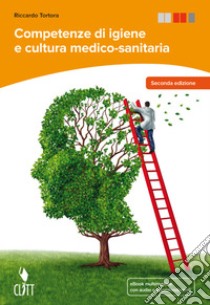 Competenze di igiene e cultura medico-sanitaria. Per le Scuole superiori. Con e-book libro di Tortora Riccardo